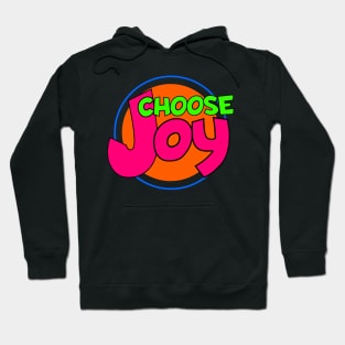 Choose Joy Hoodie